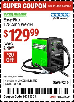 Harbor Freight Coupon TITANIUM EASY-FLUX 125 AMP WELDER Lot No. 56359/56355/57861 Valid Thru: 2/16/26 - $129.99