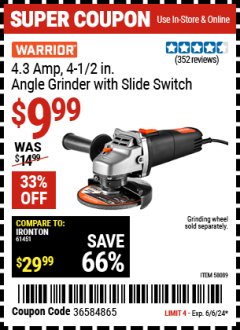 Harbor Freight Coupon WARRIOR 4.3 AMP, 4-1/2 IN. ANGLE GRINDER WITH SLIDE SWITCH Lot No. 58089 Expired: 6/6/24 - $9.99