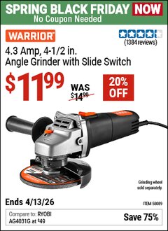 Harbor Freight Coupon WARRIOR 4.3 AMP, 4-1/2 IN. ANGLE GRINDER WITH SLIDE SWITCH Lot No. 58089 Expired: 4/12/26 - $11.99