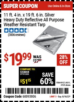 Harbor Freight Coupon 11 FT. 4 IN. X 19 FT. 6 IN. SILVER HEAVY DUTY REFLECTIVE ALL PURPOSE WEATHER RESISTANT TARP Lot No. 47676, 69211, 69127 Valid Thru: 8/18/22 - $19.99