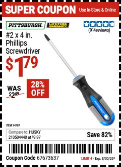 Harbor Freight Coupon PITTSBURGH #2 X 4 IN. PHILLIPS SCREWDRIVER Lot No. 94707 Valid Thru: 8/30/26 - $1.79