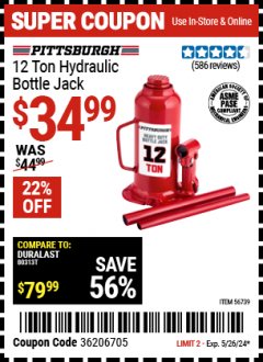 Harbor Freight Coupon PITTSBURGH 12 TON HYDRAULIC BOTTLE JACK Lot No. 56739 Expired: 5/26/24 - $34.99