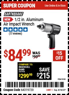 Harbor Freight Coupon 1/2 IN. ALUMINUM AIR IMPACT WRENCH Lot No. 59185 Valid Thru: 8/18/22 - $84.99