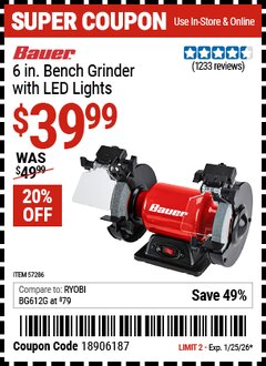 Harbor Freight Coupon BAUER 6 IN. BENCH GRINDER WITH LED LIGHTS Lot No. 57286 Expired: 1/25/26 - $39.99