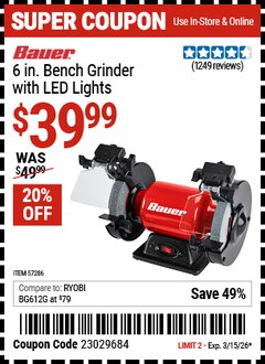 Harbor Freight Coupon BAUER 6 IN. BENCH GRINDER WITH LED LIGHTS Lot No. 57286 Expired: 3/15/26 - $39.99