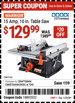 Harbor Freight Coupon WARRIOR 15 AMP, 10 IN. TABLE SAW Lot No. 57342 Expired: 1/25/26 - $129.99