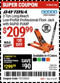 Harbor Freight Coupon DAYTONA 3 TON LONG REACH LOW PROFILE PROFESSIONAL FLOOR JACK WITH RAPID PUMP Lot No. 64781, 64785, 56641,64241 Expired: 2/12/23 - $209.99