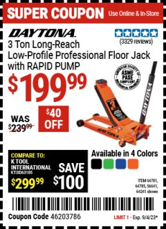 Harbor Freight Coupon DAYTONA 3 TON LONG REACH LOW PROFILE PROFESSIONAL FLOOR JACK WITH RAPID PUMP Lot No. 64781, 64785, 56641,64241 Expired: 9/4/23 - $199.99