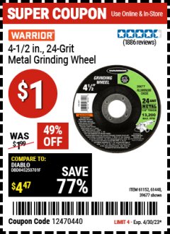 Harbor Freight Coupon WARRIOR 4-1/2 IN., 24 GRIT METAL GRINDING WHEEL Lot No. 61152, 61448, 39677 Expired: 4/30/23 - $1