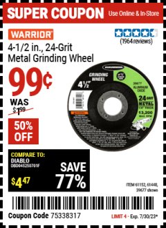 Harbor Freight Coupon WARRIOR 4-1/2 IN., 24 GRIT METAL GRINDING WHEEL Lot No. 61152/61448/39677 Expired: 7/30/23 - $0.99