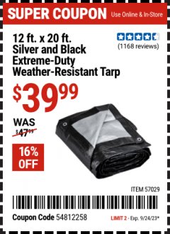 Harbor Freight Coupon 12 FT. X 20 FT. SILVER BLACK EXTREME DUTY WEATHER RESISTANT TARP Lot No. 57029 Valid Thru: 9/24/23 - $39.99