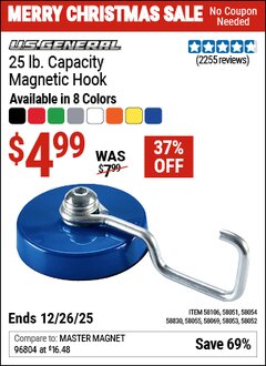 Harbor Freight Coupon U.S. GENERAL 25 LB. MAGNETIC HOOK Lot No. 58830/58051/58052/58106/58054/58069/58053/58055 EXPIRES: 12/26/25 - $4.99
