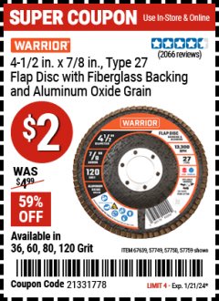 Harbor Freight Coupon 4-1/2 IN. X 7/8 IN. 36 GRIT, TYPE 27 FLAP DISC WITH FIBERGLASS BACKING AND ALUMINUM OXIDE GRAIN Lot No. 61500 Expired: 1/21/24 - $2