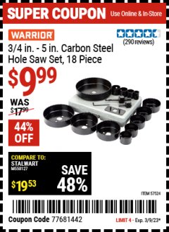 Harbor Freight Coupon WARRIOR 3/4 IN. TO 5 IN. CARBON STEEL HOLE SAW SET, 18-PIECE Lot No. 57524 Expired: 3/9/23 - $9.99