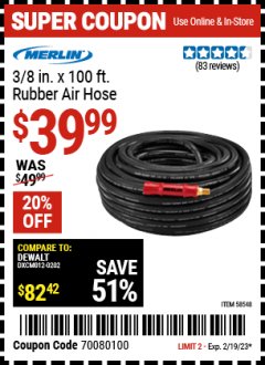Harbor Freight Coupon MERLIN 3/8 IN. X 100 FT. RUBBER AIR HOSE Lot No. 58548 Expired: 2/19/23 - $39.99