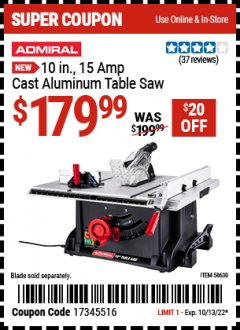 Harbor Freight Coupon ADMIRAL 10 IN. 15 AMP CAST ALUMINUM TABLE SAW Lot No. 58630 Expired: 10/13/22 - $179.99