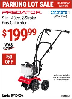 Harbor Freight Coupon PREDATOR 9 IN., 43CC, 2-STROKE GAS CULTIVATOR Lot No. 58169 EXPIRES: 8/16/26 - $199.99