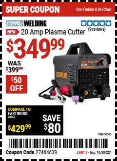 Harbor Freight Coupon CHICAGO ELECTRIC 20 AMP PLASMA CUTTER Lot No. 58605 Expired: 10/30/22 - $349.99