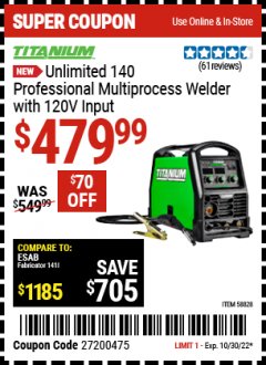 Harbor Freight Coupon TITANIUM UNLIMITED 140 PROFESSIONAL MULTIPROCESS WELDER WITH 120V INPUT Lot No. 58828 Expired: 10/30/22 - $479.99