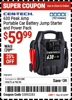 Harbor Freight Coupon CEN-TECH 630 PEAK AMP PORTABLE CAR BATTERY JUMP STARTER AND POWER PACK Lot No. 58979 Expired: 6/14/26 - $59.99