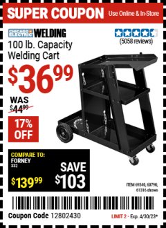 Harbor Freight Coupon CHICAGO ELECTRIC 100 LB. CAPACITY WELDING CART Lot No. 69340/60790/61316 Expired: 4/30/23 - $36.99