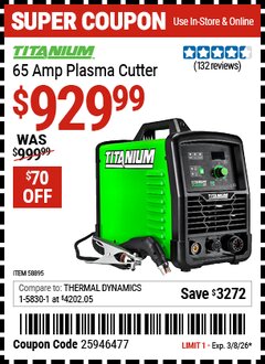 Harbor Freight Coupon TITANIUM 65 AMP PLASMA CUTTER Lot No. 58895 Valid Thru: 3/8/26 - $929.99
