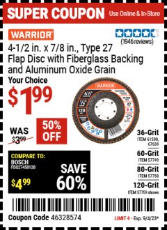 Harbor Freight Coupon WARRIOR 4-1/2 IN. X 7/8 IN., TYPE 27 FLAP DISC WITH FIBERGLASS BACKING AND ALUMINUM OXIDE GRAIN Lot No. 57749, 57750, 57759 Expired: 9/4/23 - $1.99