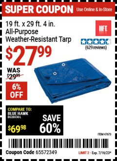 Harbor Freight Coupon HFT 19 FT. X 29 FT. 4 IN. BLUE ALL-PURPOSE WEATHER-RESISTANT TARP Lot No. 47673 Expired: 7/16/23 - $27.99