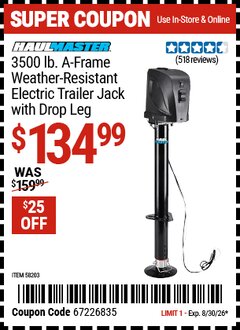 Harbor Freight Coupon HAUL-MASTER 3500 LB. A-FRAME WEATHER-RESISTANT ELECTRIC TRAILER JACK WITH DROP LEG Lot No. 58203 Valid Thru: 8/30/26 - $134.99