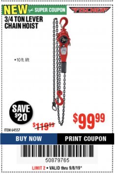Harbor Freight Coupon 3/4 TON LEVER CHAIN HOIST Lot No. 64557 Expired: 9/8/19 - $99.99