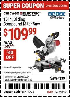 Harbor Freight Coupon CHICAGO ELECTRIC POWER TOOLS 10 IN. SLIDING COMPOUND MITER SAW Lot No. 61971/61972/56708/57343 Expired: 7/19/26 - $109.99