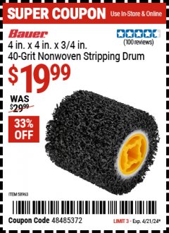 Harbor Freight Coupon BAUER 4 IN. X 4 IN. X 3/4 IN. (37 REVIEWS) • 40 GRIT NONWOVEN STRIPPING DRUM Lot No. 58963 Expired: 4/21/24 - $19.99