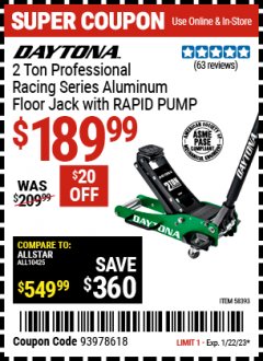 Harbor Freight Coupon DAYTONA 2 TON PROFESSIONAL RACING SERIES ALUMINUM FLOOR JACK WITH RAPID PUMP Lot No. 58393 Expired: 1/22/23 - $189.99