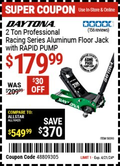 Harbor Freight Coupon DAYTONA 2 TON PROFESSIONAL RACING SERIES ALUMINUM FLOOR JACK WITH RAPID PUMP Lot No. 58393 Expired: 4/21/24 - $179.99