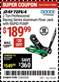 Harbor Freight Coupon DAYTONA 2 TON PROFESSIONAL RACING SERIES ALUMINUM FLOOR JACK WITH RAPID PUMP Lot No. 58393 Expired: 7/21/24 - $189.99