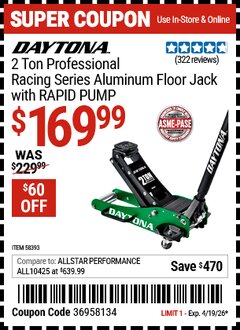 Harbor Freight Coupon DAYTONA 2 TON PROFESSIONAL RACING SERIES ALUMINUM FLOOR JACK WITH RAPID PUMP Lot No. 58393 Valid Thru: 4/19/26 - $169.99