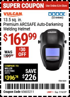 Harbor Freight Coupon VULCAN 13.5 SQ. IN. PREMIUM ARCSAFE AUTO-DARKENING WELDING HELMET Lot No. 58201 Expired: 7/16/23 - $169.99