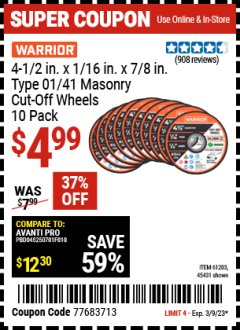 Harbor Freight Coupon WARRIOR 4-1/2. X 1/16 IN. X 7/8 IN. TYPE 01/41 MASONRY CUT-OFF WHEELS, 10-PACK Lot No. 61203, 45431 Expired: 3/9/23 - $4.99