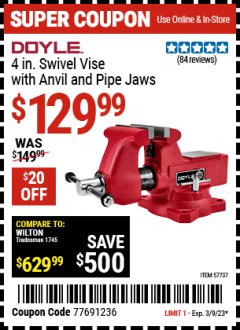 Harbor Freight Coupon DOYLE 4 IN. SWIVEL VISE WITH ANVIL AND PIPE JAWS Lot No. 57737 Expired: 3/9/23 - $129.99