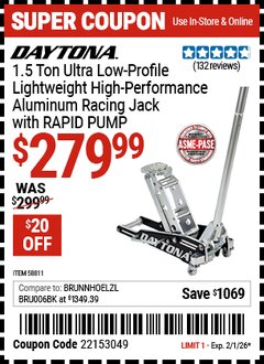 Harbor Freight Coupon DAYTONA 1.5 TON ULTRA LOW-PROFILE LIGHTWEIGHT HIGH-PERFORMANCE ALUMINUM RACING JACK WITH RAPID PUMP Lot No. 58811 EXPIRES: 2/1/26 - $279.99
