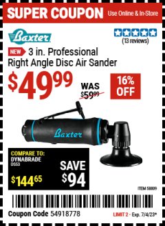 Harbor Freight Coupon BAXTER 3 IN. PROFESSIONAL RIGHT ANGLE DISC SANDER Lot No. 58809 Expired: 7/4/23 - $49.99