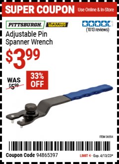 Harbor Freight Coupon PITTSBURGH ADJUSTABLE PIN SPANNER WRENCH Lot No. 36554 Expired: 4/13/23 - $3.99