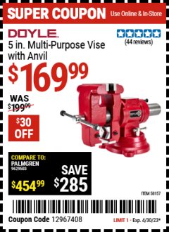 Harbor Freight Coupon 5 IN. MULTI-PURPOSE VISE WITH ANVIL Lot No. 58157 Expired: 4/30/23 - $169.99