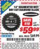 Harbor Freight ITC Coupon 14" SEGMENTED WET/DRY CUT DIAMOND BLADE Lot No. 68879 Expired: 8/31/15 - $59.99