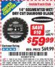 Harbor Freight ITC Coupon 14" SEGMENTED WET/DRY CUT DIAMOND BLADE Lot No. 68879 Expired: 8/31/15 - $59.99