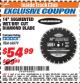 Harbor Freight ITC Coupon 14" SEGMENTED WET/DRY CUT DIAMOND BLADE Lot No. 68879 Expired: 10/31/17 - $54.99