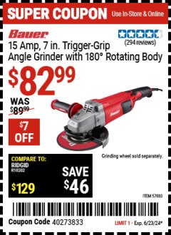 Harbor Freight Coupon BAUER 15 AMP, 7 IN. TRIGGER-GRIP ANGLE GRINDER WITH 180° ROTATING BODY Lot No. 57003 Expired: 6/23/24 - $82.99