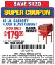 Harbor Freight Coupon 40 LB. CAPACITY FLOOR BLAST CABINET Lot No. 68893/62144/93608 Expired: 3/16/15 - $179.99