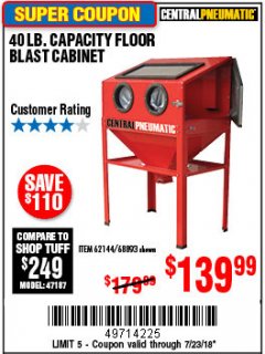 Harbor Freight Coupon 40 LB. CAPACITY FLOOR BLAST CABINET Lot No. 68893/62144/93608 Expired: 7/23/18 - $139.99