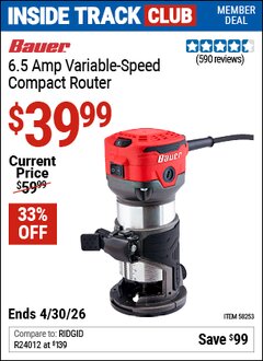 Harbor Freight Coupon BAUER 6.5 AMP VARIABLE-SPEED COMPACT ROUTER Lot No. 58253 Valid: 12/31/69 - 4/30/26 - $39.99